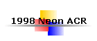 1998 Neon ACR